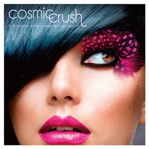 COSMIC CRUSH -T-GROOVE Alternate Mixes Vol.1