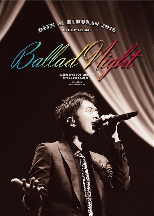 DEEN at 武道館 2016 LIVE JOY SPECIAL 〜Ballad Night〜