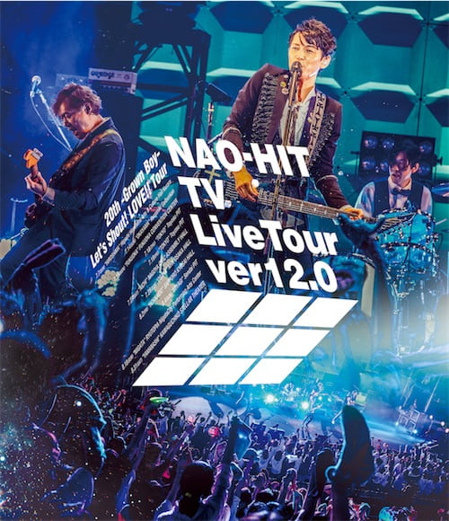 NAO-HIT TV Live Tour ver12.0〜20th-Grown Boy- みんなで叫ぼう！LOVE！！Tour〜