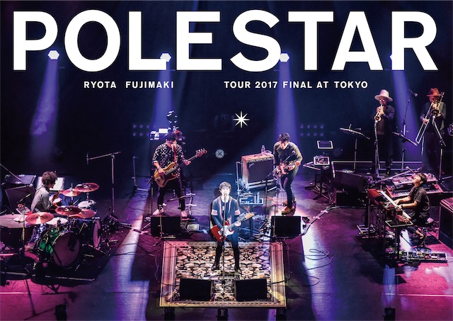 藤巻亮太 Polestar Tour 2017 Final at Tokyo