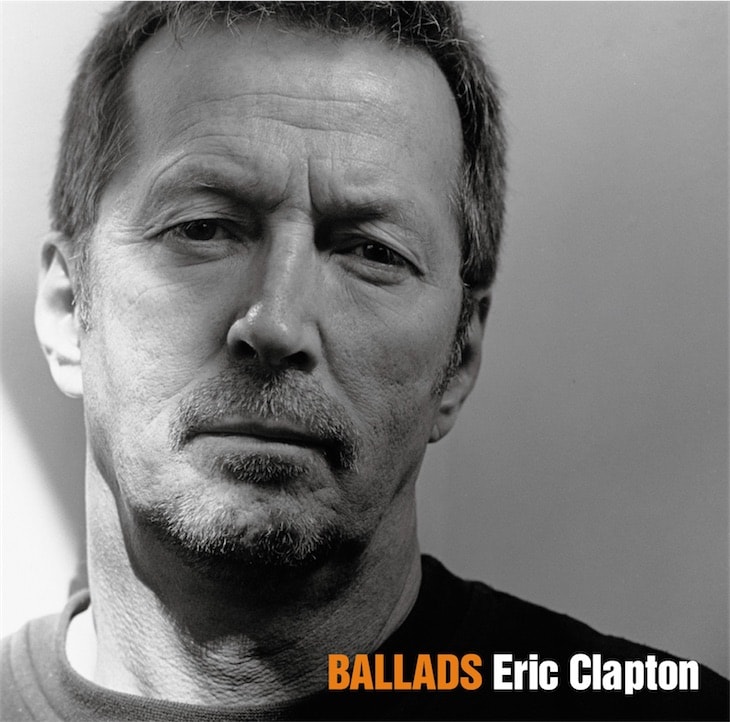 エリック・クラプトン、来日を記念して幻のバラードアルバム『BALLADS』をプレイリストとして復活！