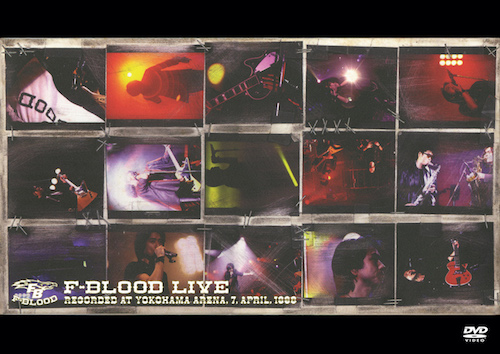 F-BLOOD LIVE（DVD） RECORDED AT YOKOHAMA ARENA,7,APRIL,1998