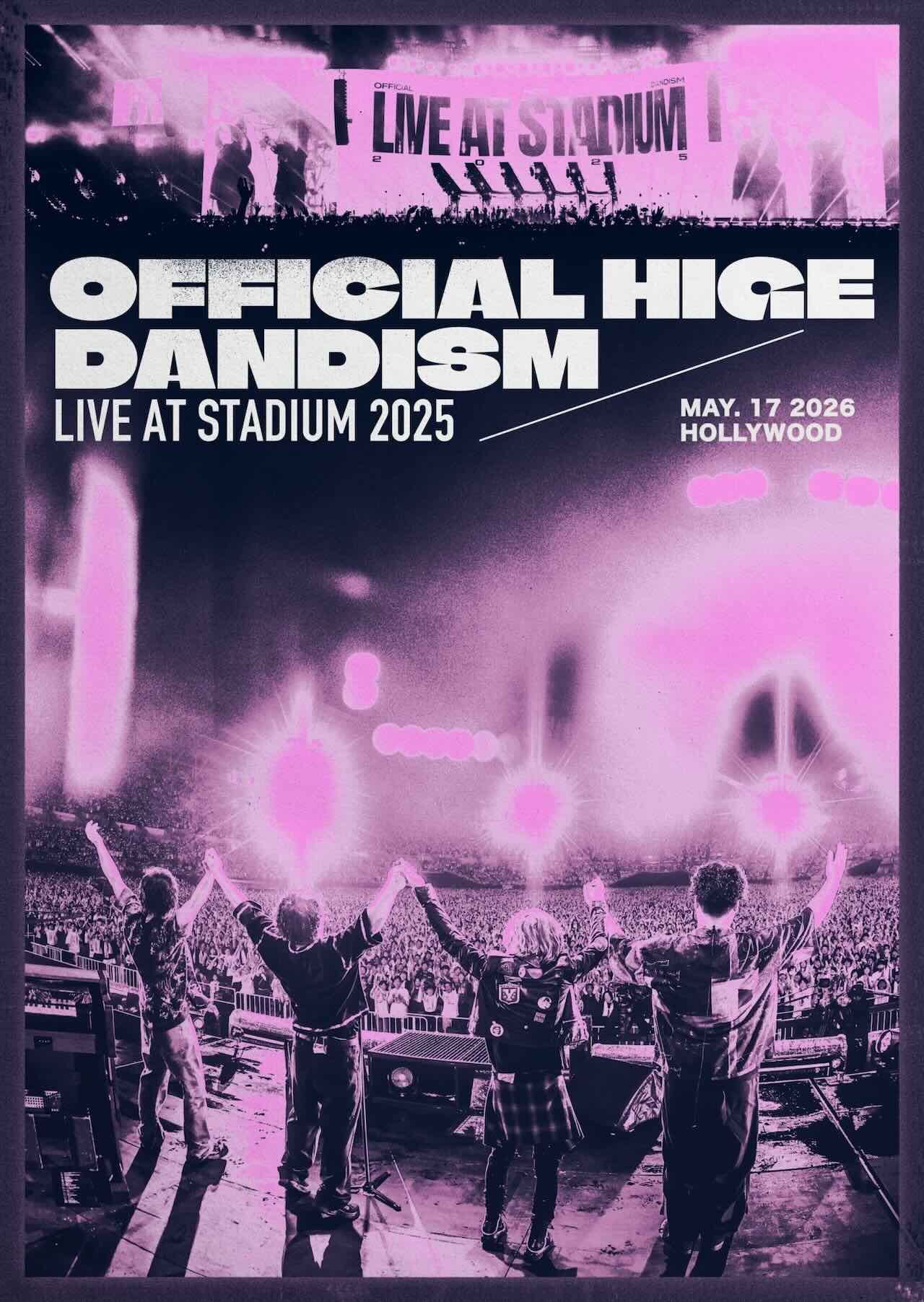 Official髭男dism、ハリウッドのTCL Chinese 6 Theatresにて劇場版『OFFICIAL HIGE DANDISM LIVE at STADIUM 2025』上映決定！